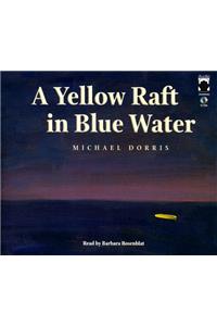 A Yellow Raft in Blue Water Lib/E