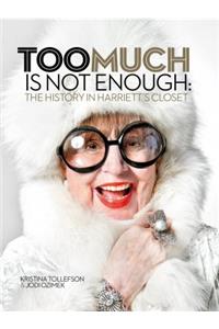 Too Much Is Not Enough: The History in Harriet's Closet: The History in Harriet's Closet