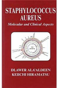 Staphylococcus Aureus: Molecular and Clinical Aspects