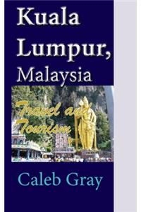 Kuala Lumpur, Malaysia: Travel and Tourism