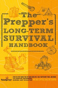 Prepper's Long Term Survival Handbook