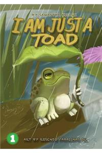 I Am Just A Toad