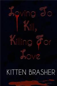 Loveing to Kill, Killing for Love