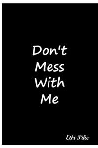 Don't Mess With Me - Expressions Notebook