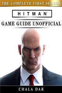 Hitman the Complete First Season Game Guide Unofficial