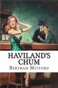 Haviland's Chum