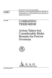Combating Terrorism: Action Taken But Considerable Risks Remain for Forces Overseas