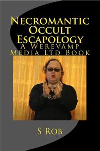 Necromantic Occult Escapology