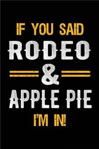 If You Said Rodeo & Apple Pie I'm In