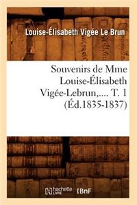 Souvenirs de Mme Louise-Élisabeth Vigée-Lebrun. Tome 1 (Éd.1835-1837)