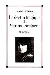 Destin Tragique de Marina Tsvetaeva (Le)
