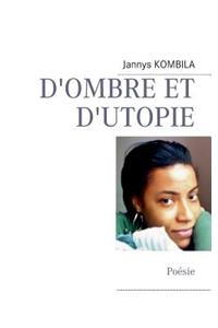 D'ombe et d'utopie