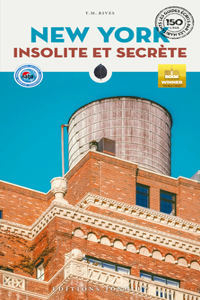 New York Insolite Et Secrète