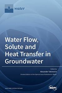 Water Flow, Solute and Heat Transfer in Groundwater