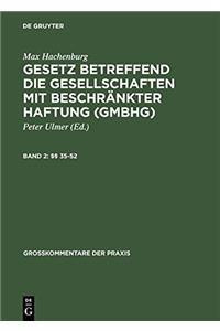 Gesetz Betreffend Die Gesellschaften Mit BeschrÃ¤nkter Haftung (Gmbhg), Band 2, Â§Â§ 35-52