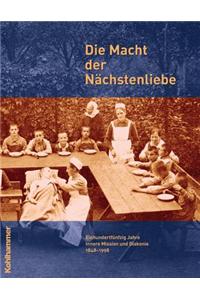 Die Macht Der Nachstenliebe: Einhundertfunfzig Jahre Innere Mission Und Diakonie 1848-1998