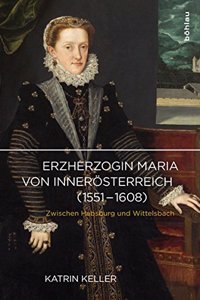 Erzherzogin Maria Von Innerosterreich (1551-1608)