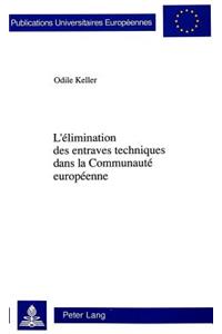 L'elimination des entraves techniques dans la Communaute europeenne