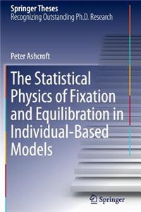 The Statistical Physics of Fixation and Equilibration in Individual-Based Models