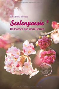 Seelenpoesie - Heilsames aus dem Herzen