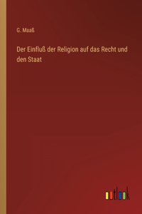 Einfluß der Religion auf das Recht und den Staat