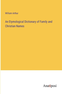 Etymological Dictionary of Family and Christian Names