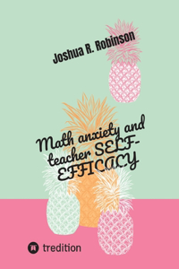 Math anxiety and teacher SELF-EFFICACY