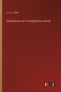 Expériences sur le magnétisme animal
