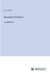 Nousukas; Kertomus