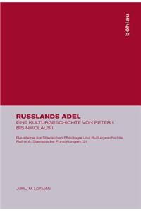 Russlands Adel: Eine Kulturgeschichte Von Peter I. Bis Nikolaus I.