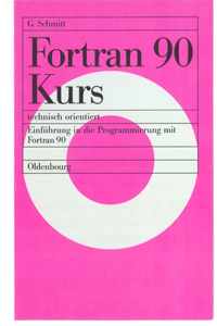 FORTRAN 90 Kurs - Technisch Orientiert