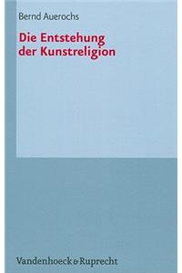 Die Entstehung Der Kunstreligion