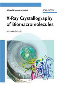 X-Ray Crystallography of Biomacromolecules