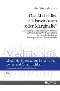 Mittelalter als Faszinosum oder Marginalie?