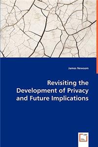 Revisiting the Development of Privacy and Future Implications