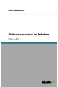 Die Bedeutungslosigkeit der Bedeutung