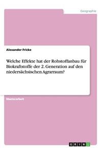 Welche Effekte hat der Rohstoffanbau für Biokraftstoffe der 2. Generation auf den niedersächsischen Agrarraum?