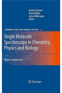 Single Molecule Spectroscopy in Chemistry, Physics and Biology