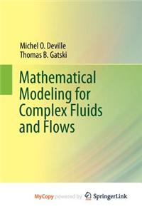 Mathematical Modeling for Complex Fluids and Flows