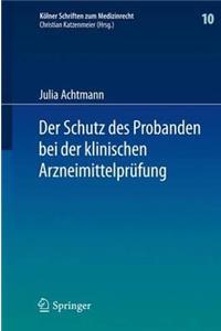 Der Schutz Des Probanden Bei Der Klinischen Arzneimittelprüfung