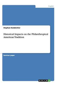 Historical Impacts on the Philanthropical American Tradition