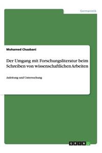 Der Umgang mit Forschungsliteratur beim Schreiben von wissenschaftlichen Arbeiten