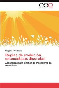 Reglas de Evolucion Estocasticas Discretas