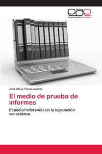 medio de prueba de informes