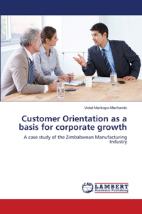Customer Orientation as a basis for corporate growth