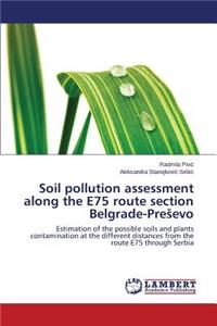 Soil Pollution Assessment Along the E75 Route Section Belgrade-Pre Evo