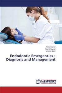 Endodontic Emergencies: Diagnosis and Management