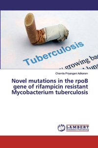 Novel mutations in the rpoB gene of rifampicin resistant Mycobacterium tuberculosis