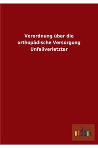 Verordnung über die orthopädische Versorgung Unfallverletzter