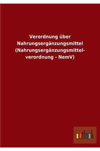 Verordnung über Nahrungsergänzungsmittel (Nahrungsergänzungsmittel- verordnung - NemV)